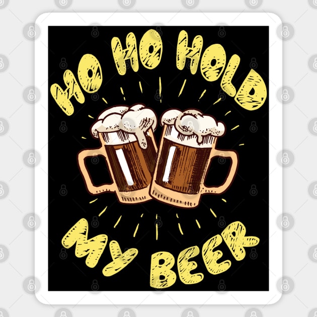 Ho Ho Hold My Beer Sticker by MZeeDesigns